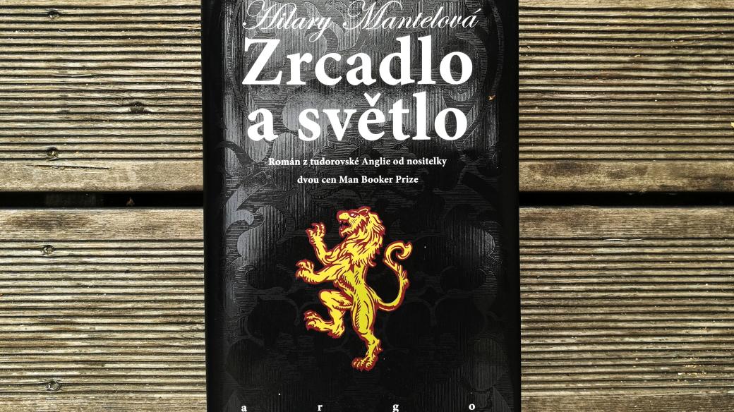 Zrcadlo a světlo od Hilary Mantelové