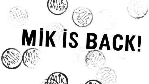 Mik Musik is back! 