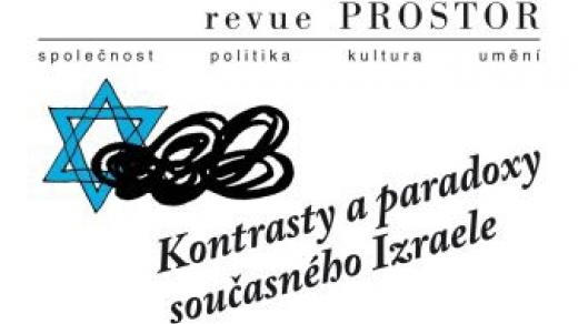 Revue Prostor na téma Kontrasty a paradoxy současného Izraele