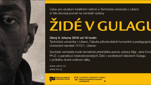 Pozvánka na výstavu Židé v gulagu v prostorách Technické univerzity v Liberci