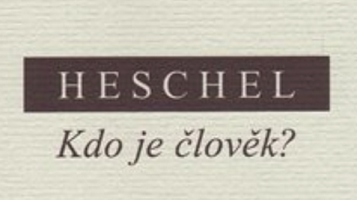 Abraham Joshua Heschel: Kdo je člověk