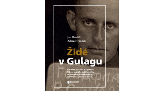 Jan Dvořák, Adam Hradílek: Židé v Gulagu