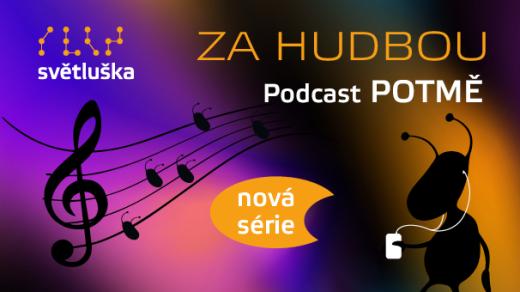 Světluška POTMĚ: Za hudbou
