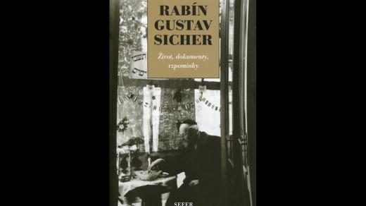 Obálka knihy Zuzany Peterové: Rabín Gustav Sicher. Život dokumenty vzpomínky