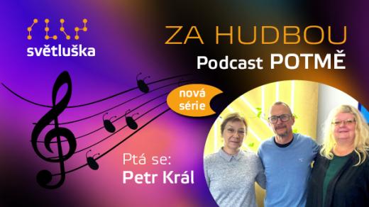 POTMĚ: Petr Král