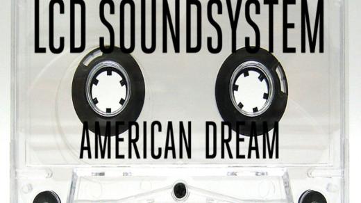 LCD Soundsystem – American Dream
